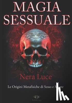 Luce, Nera - La Magia Sessuale.