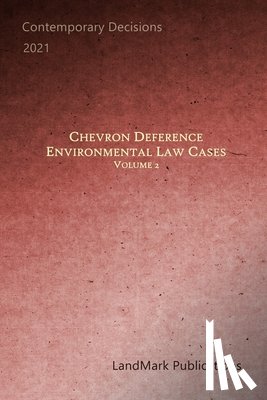 Publications, Landmark - Chevron Deference: Environmental Law Cases: Volume 2