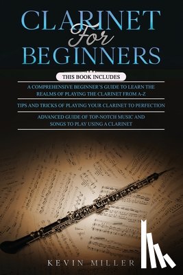 Miller, Kevin - Clarinet for Beginners