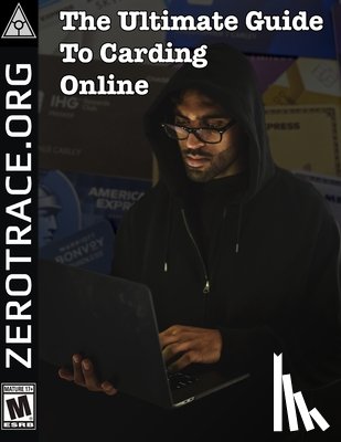 Trace, Zero - The Ultimate Guide To Carding Online
