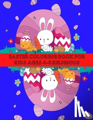 Kris Kri, Kri - EASTER COLORING BOOK FOR KIDS AGES 4-8 RELIGIOUS
