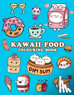Coloring, Shut Up - Kawaii Food Colouring Book