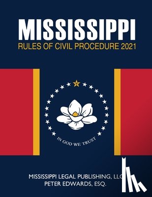 Edwards Esq, Peter - Mississippi Rules of Civil Procedure