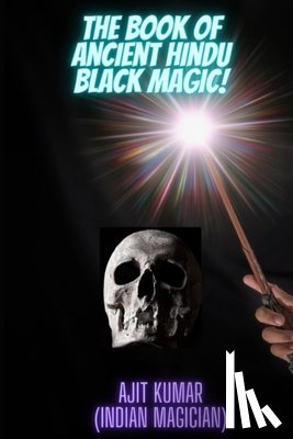 Kumar, Ajit - The Book of Ancient Hindu Black Magic