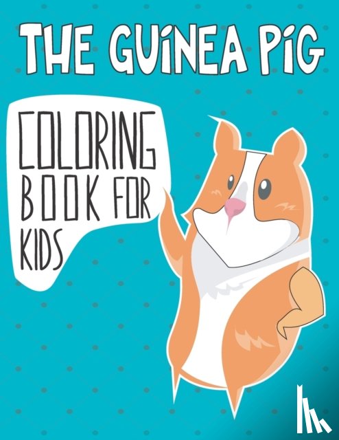 Child, Easy - The Guinea Pig Coloring Book For Kids