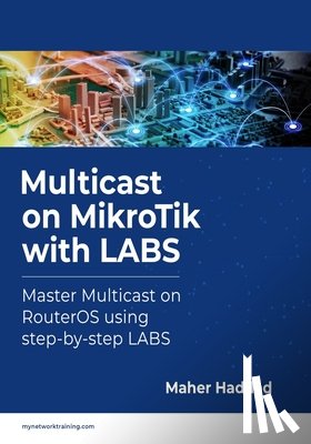 Haddad, Maher - Multicast on MikroTik with LABS