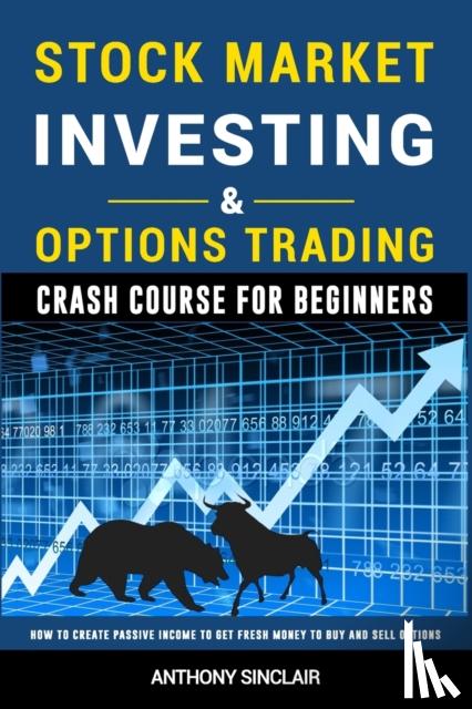 Stocks, Matthew, Trade, William, Sinclair, Anthony - OPTIONS TRADING for beginners STOCK MARKET INVESTING
