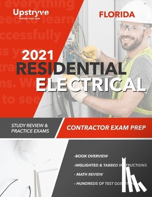 Inc, Upstryve - 2021 Florida Residential Electrical Contractor Exam Prep: Study Review & Practice Exams