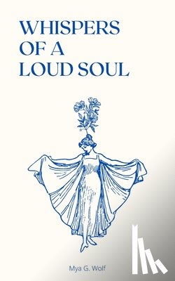 Wolf, Mya G - Whispers of a Loud Soul