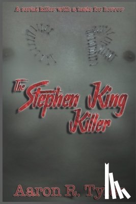 Tyler, Aaron R - The Stephen King Killer