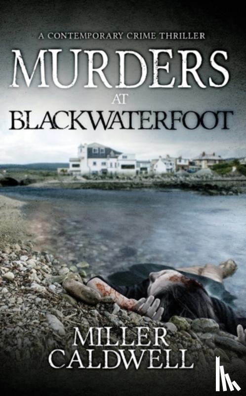 Caldwell, Miller - Murders At Blackwaterfoot