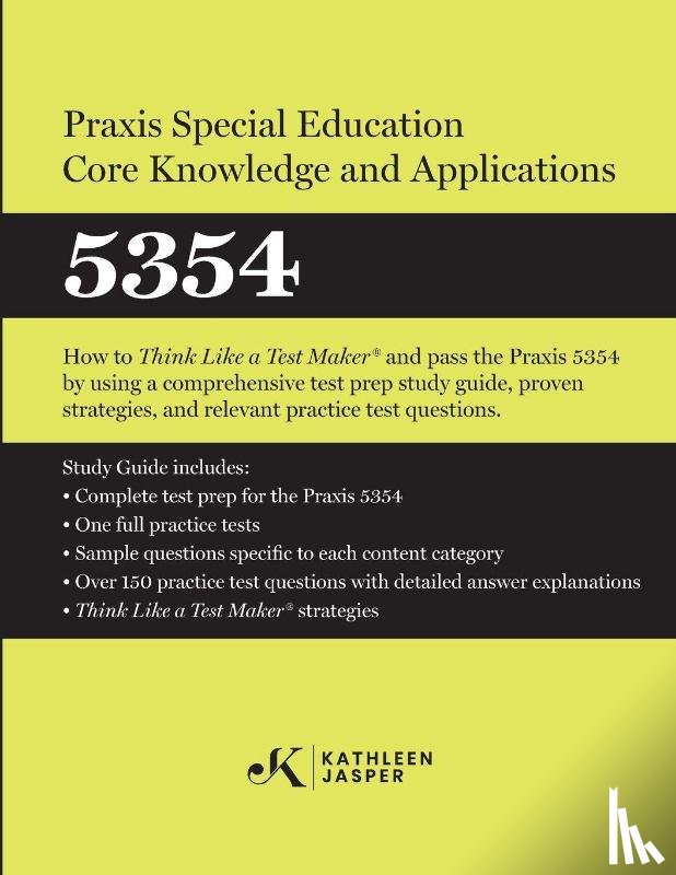 Jasper, Kathleen - Praxis® Special Education Core Knowledge and Applications 5354