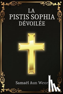 Aun Weor, Samael - La Pistis Sophia