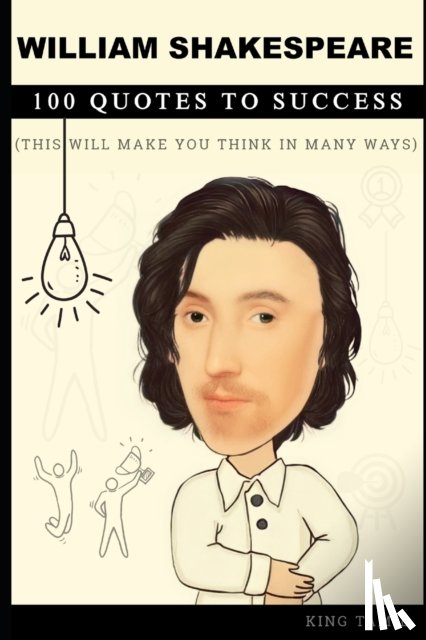 Tamil, King - William Shakespeare 100 Quotes to Success