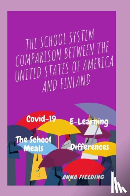 Fielding, Anna - The School System Comparison between the United States of America and Finland