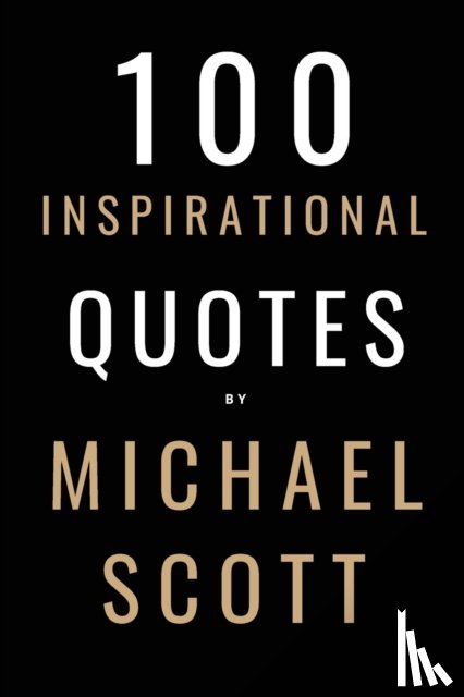 Smith, David - 100 Inspirational Quotes By Michael Scott