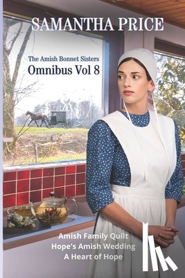 Price, Samantha - The Amish Bonnet Sisters Omnibus Volume 8