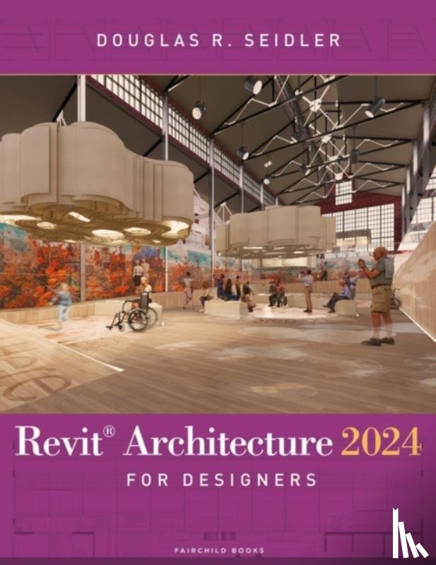 Seidler, Douglas R. (Marymount University - Revit Architecture 2024 for Designers