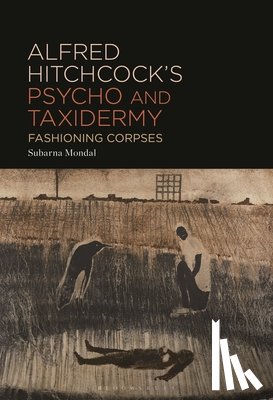 Mondal, Subarna (The Sanskrit College and University Kolkata - Alfred Hitchcock’s Psycho and Taxidermy
