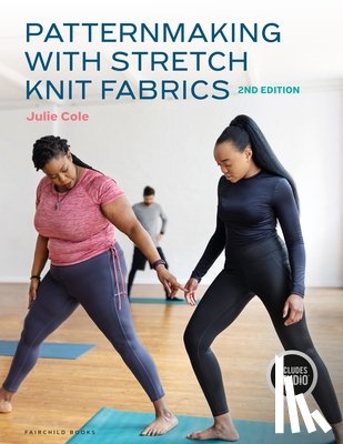 Cole, Author Julie (Harper College and Mount Mary College - Patternmaking with Stretch Knit Fabrics
