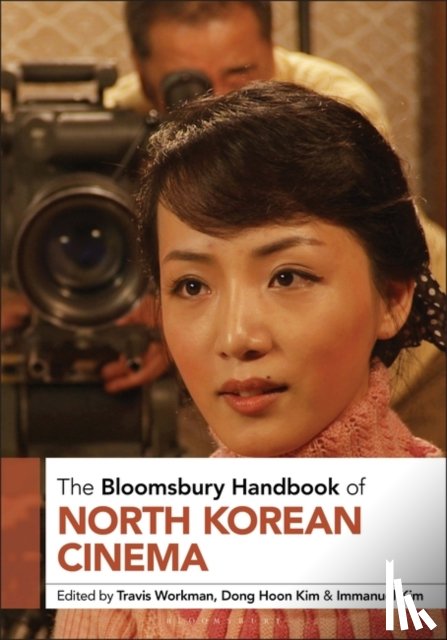  - The Bloomsbury Handbook of North Korean Cinema
