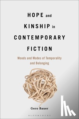 Bauer, Dr. Gero - Hope and Kinship in Contemporary Fiction
