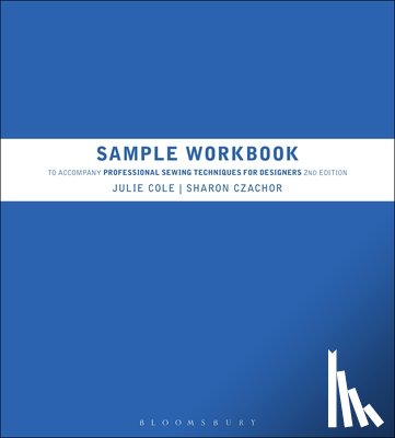 Cole, Julie - Sample Workbook to Accompany Professional Sewing Techniques for Designers