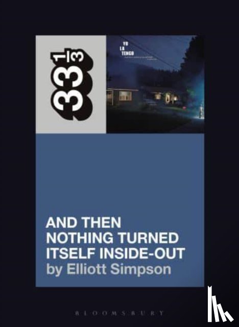 Simpson, Elliott (Freelance writer - Yo La Tengo's And Then Nothing Turned Itself Inside-Out