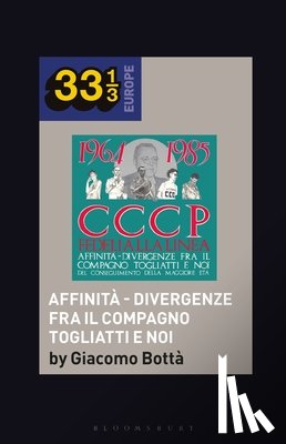 Botta, Dr. Giacomo (Senior Researcher & Adjunct Professor - CCCP - Fedeli Alla Linea’s Affinita - Divergenze Fra Il Compagno Togliatti e Noi