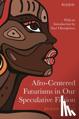 - Afro-Centered Futurisms in Our Speculative Fiction