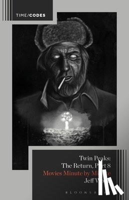Wood, Jeff - Twin Peaks: The Return, Part 8: Movies Minute by Minute