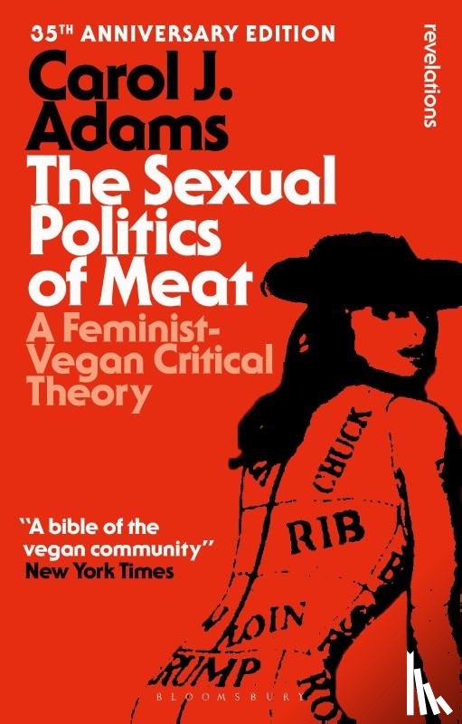 Adams, Carol J. (Activist and Freelance Author - The Sexual Politics of Meat - 35th Anniversary Edition