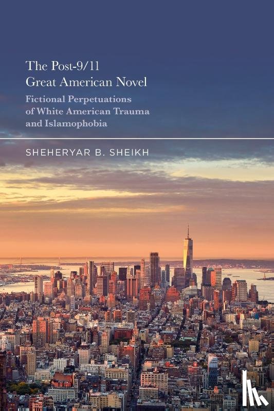 Sheikh, Dr. or Prof. Sheheryar (Dalhousie University - The Post-9/11 Great American Novel