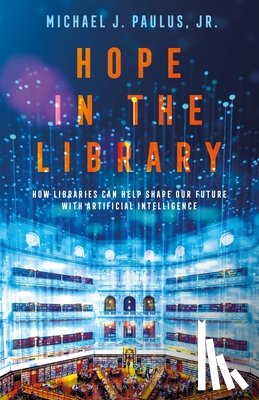 Jr., Dr. Michael J. Paulus - Hope in the Library