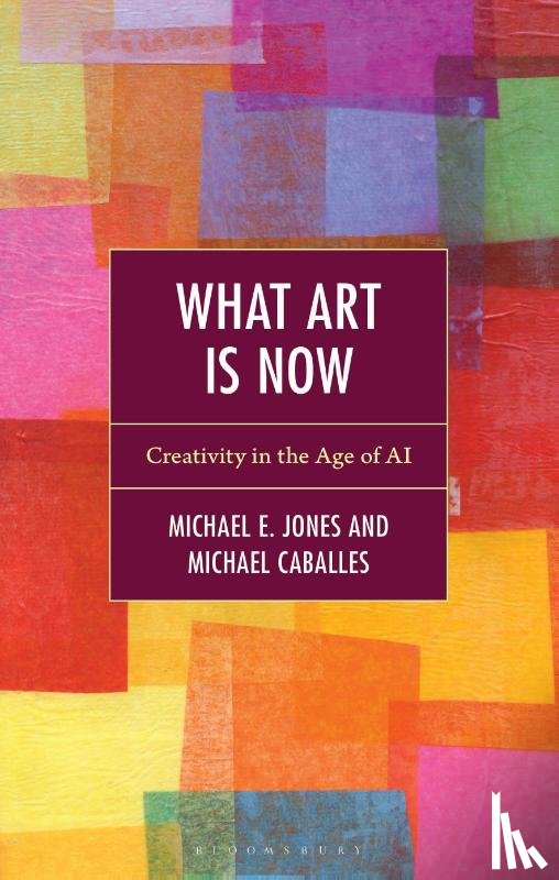 Jones, Michael E. (University of Massachusetts), Caballes, Michael (Freelance photography) - What Art Is Now