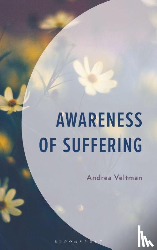 Veltman, Andrea - Awareness of Suffering
