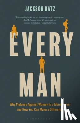 Katz, Jackson - Every Man: Why Violence Against Women Is a Men's Issue, and How You Can Make a Difference
