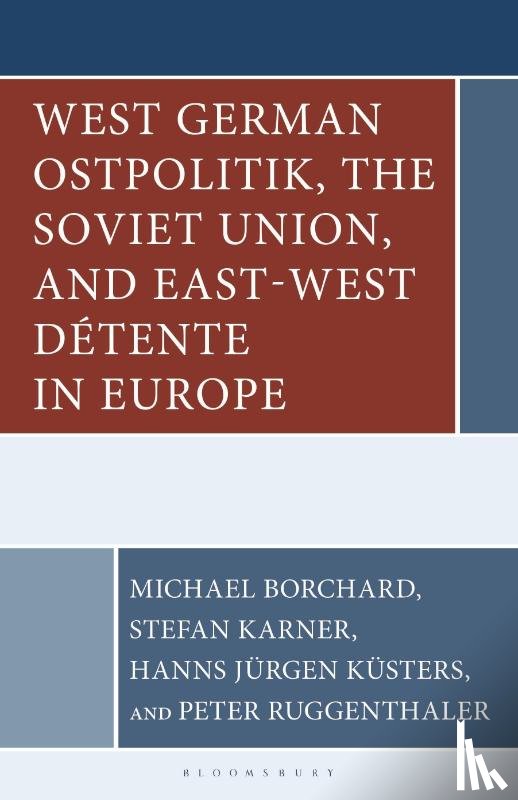  - West German Ostpolitik, the Soviet Union, and East-West Detente in Europe