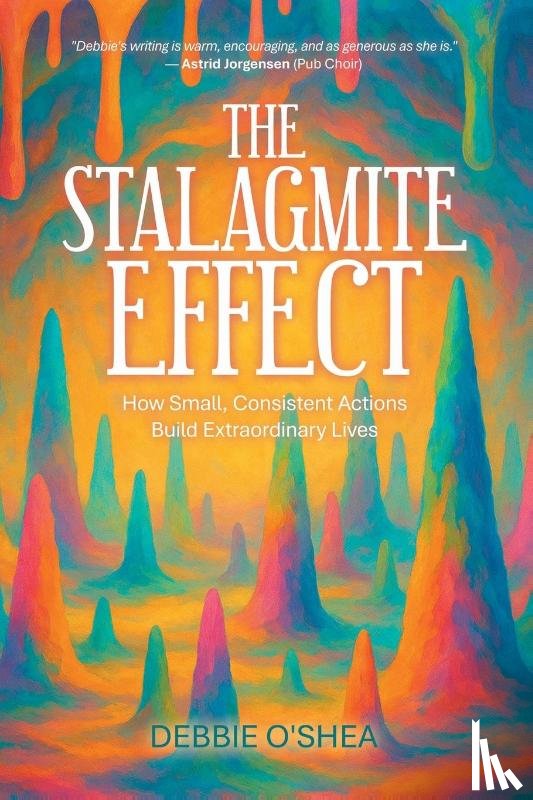 O'Shea, Debbie - The Stalagmite Effect