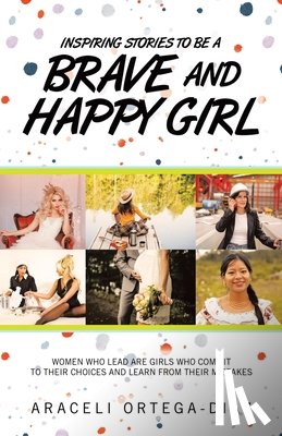 Ortega-Diaz, Araceli - Inspiring Stories to Be a Brave and Happy Girl