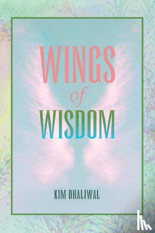 Dhaliwal, Kim - Wings of Wisdom