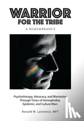 Lawrence MFT, Ronald W. - Lawrence Mft, R: Warrior for the Tribe