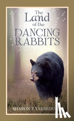 Yarbrough, Sharon E - The Land of the Dancing Rabbits
