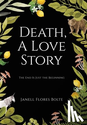 Bolte, Janell Flores - Bolte, J: Death, A Love Story