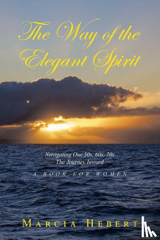 Hebert, Marcia - The Way of the Elegant Spirit