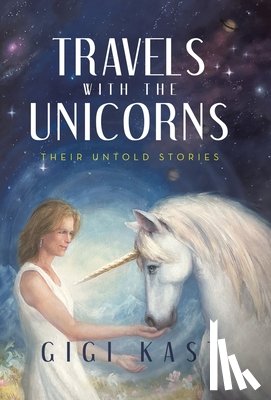 Kast, Gigi - Kast, G: Travels with the Unicorns