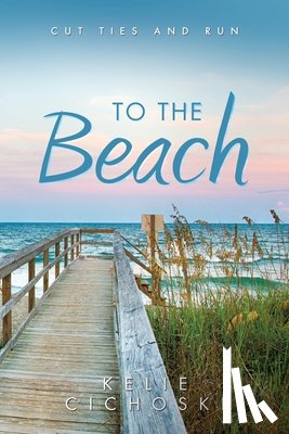 Cichoski, Kelie - Cichoski, K: To the Beach
