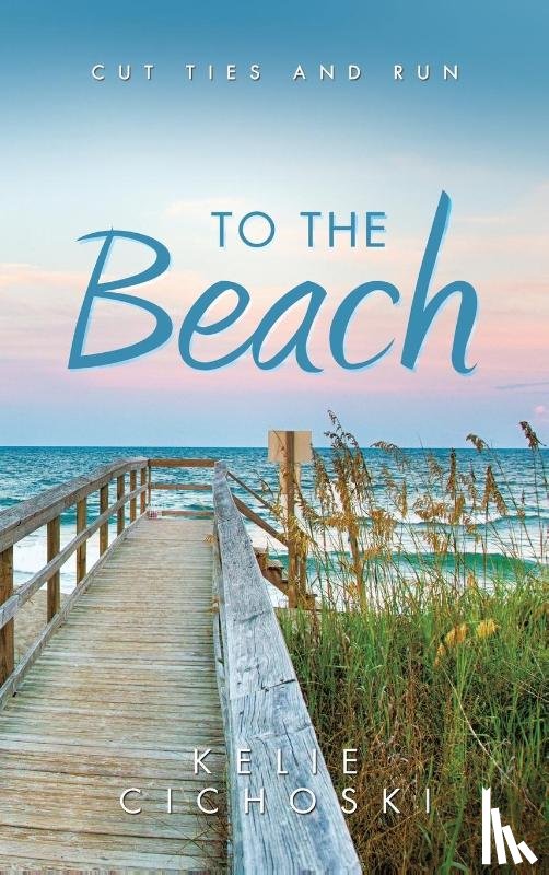 Cichoski, Kelie - To the Beach