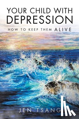 Tsang, Jen - Your Child with Depression