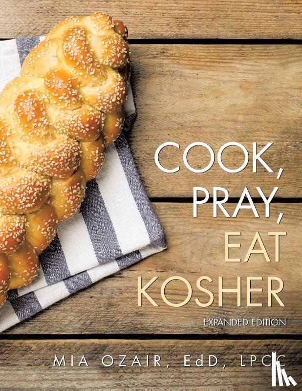 Ozair EdD LPCC, Mia - Cook, Pray, Eat Kosher